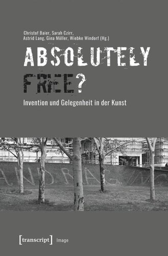 »Absolutely Free«? - Invention und Gelegenheit in der Kunst