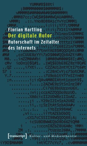 Der digitale Autor: Autorschaft im Zeitalter des Internets