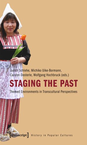 Staging the Past: Themed Environments in Transcultural Perspectives