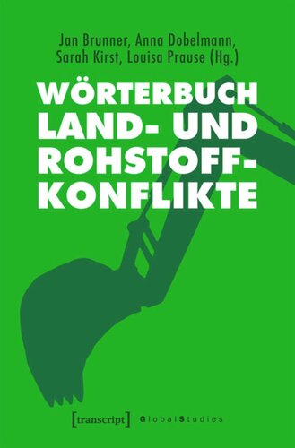 Wörterbuch Land- und Rohstoffkonflikte: Ein kritisches Handbuch