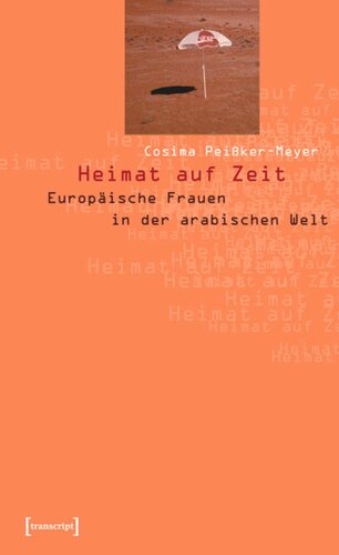 Heimat auf Zeit: Europäische Frauen in der arabischen Welt