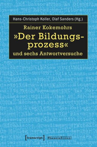 Rainer Kokemohrs »Der Bildungsprozess« und sechs Antwortversuche