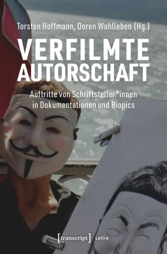 Verfilmte Autorschaft: Auftritte von Schriftsteller*innen in Dokumentationen und Biopics