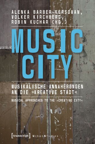 Music City: Musikalische Annäherungen an die »kreative Stadt« | Musical Approaches to the »Creative City«