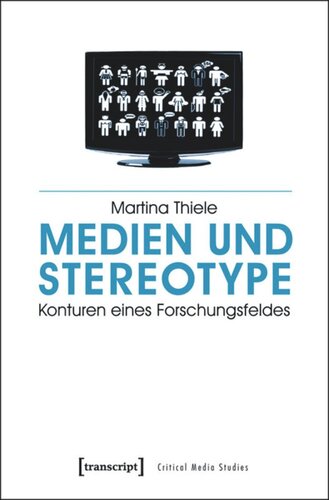 Medien und Stereotype: Konturen eines Forschungsfeldes