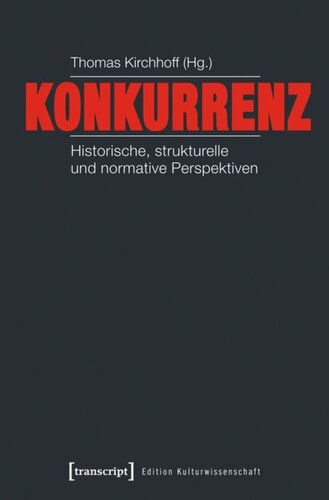 Konkurrenz: Historische, strukturelle und normative Perspektiven