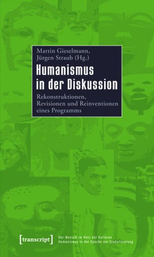 Humanismus in der Diskussion: Rekonstruktionen, Revisionen und Reinventionen eines Programms