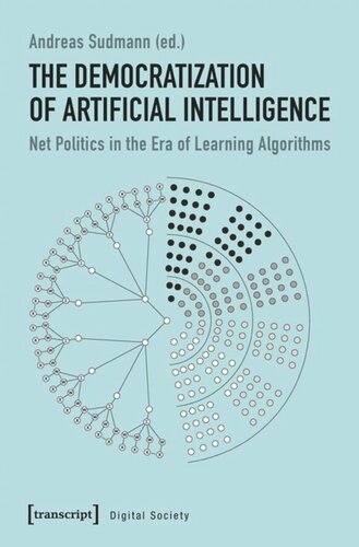 The Democratization of Artificial Intelligence: Net Politics in the Era of Learning Algorithms