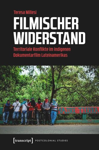 Filmischer Widerstand: Territoriale Konflikte im indigenen Dokumentarfilm Lateinamerikas