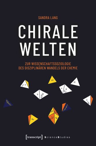 Chirale Welten: Zur Wissenschaftssoziologie des disziplinären Wandels der Chemie