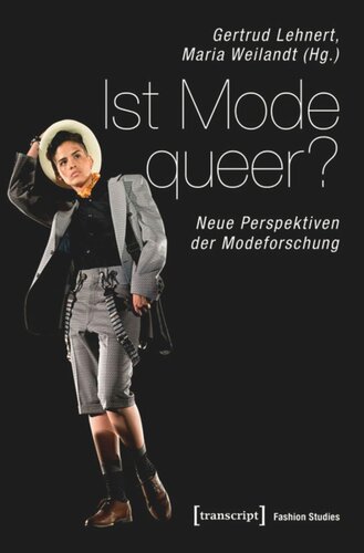 Ist Mode queer?: Neue Perspektiven der Modeforschung