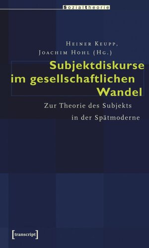 Subjektdiskurse im gesellschaftlichen Wandel: Zur Theorie des Subjekts in der Spätmoderne