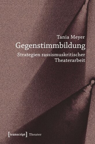 Gegenstimmbildung: Strategien rassismuskritischer Theaterarbeit