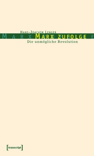 Marx zufolge: Die unmögliche Revolution