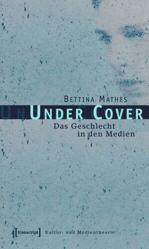 Under Cover: Das Geschlecht in den Medien