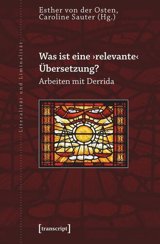 Was ist eine ›relevante‹ Übersetzung?: Arbeiten mit Derrida