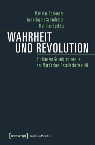 Wahrheit und Revolution: Studien zur Grundproblematik der Marx'schen Gesellschaftskritik