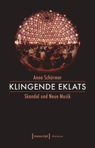 Klingende Eklats: Skandal und Neue Musik