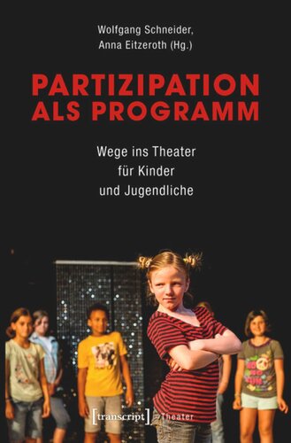 Partizipation als Programm: Wege ins Theater für Kinder und Jugendliche