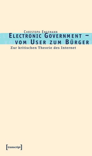 Electronic Government - vom User zum Bürger: Zur kritischen Theorie des Internet