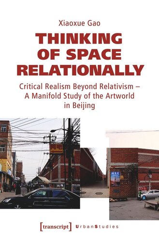 Thinking of Space Relationally: Critical Realism Beyond Relativism - A Manifold Study of the Artworld in Beijing