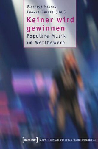 Keiner wird gewinnen: Populäre Musik im Wettbewerb