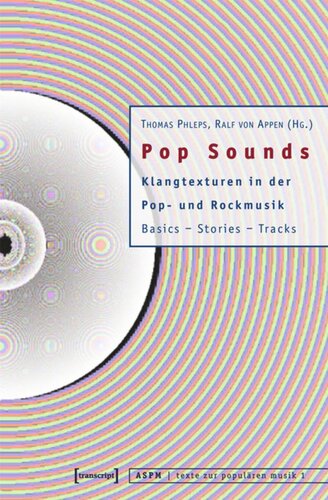 Pop Sounds: Klangtexturen in der Pop- und Rockmusik. Basics - Stories - Tracks