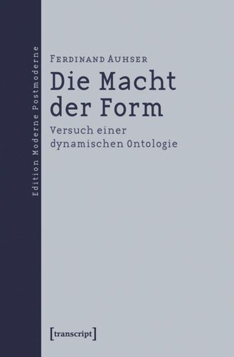 Die Macht der Form: Versuch einer dynamischen Ontologie