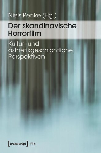 Der skandinavische Horrorfilm: Kultur- und ästhetikgeschichtliche Perspektiven