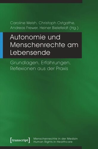 Autonomie und Menschenrechte am Lebensende: Grundlagen, Erfahrungen, Reflexionen aus der Praxis