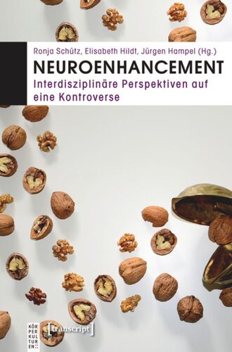 Neuroenhancement: Interdisziplinäre Perspektiven auf eine Kontroverse