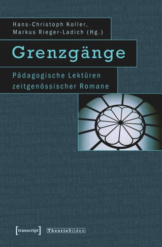 Grenzgänge: Pädagogische Lektüren zeitgenössischer Romane