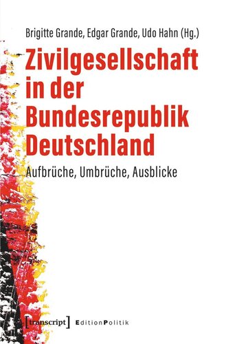 Zivilgesellschaft in der Bundesrepublik Deutschland: Aufbrüche, Umbrüche, Ausblicke