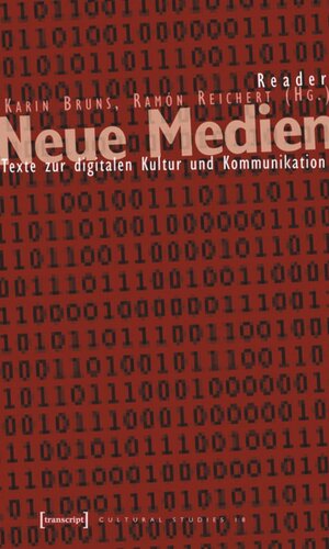 Reader Neue Medien: Texte zur digitalen Kultur und Kommunikation