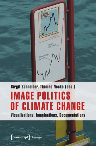 Image Politics of Climate Change: Visualizations, Imaginations, Documentations