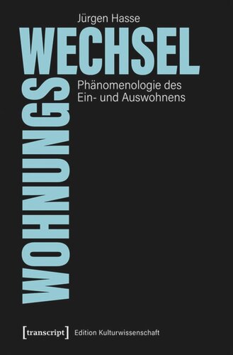 Wohnungswechsel: Phänomenologie des Ein- und Auswohnens