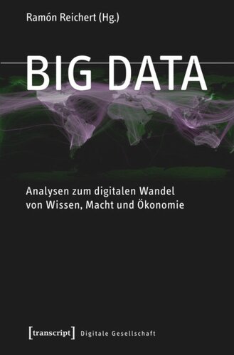 Big Data: Analysen zum digitalen Wandel von Wissen, Macht und Ökonomie