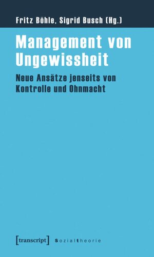 Management von Ungewissheit: Neue Ansätze jenseits von Kontrolle und Ohnmacht