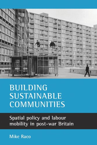 Building sustainable communities: Spatial policy and labour mobility in post-war Britain