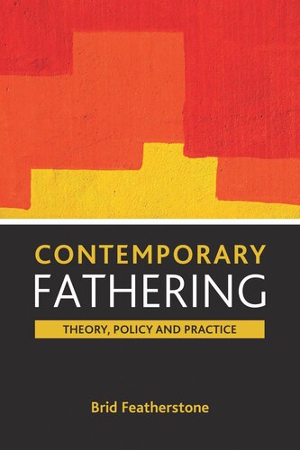 Contemporary fathering: Theory, policy and practice