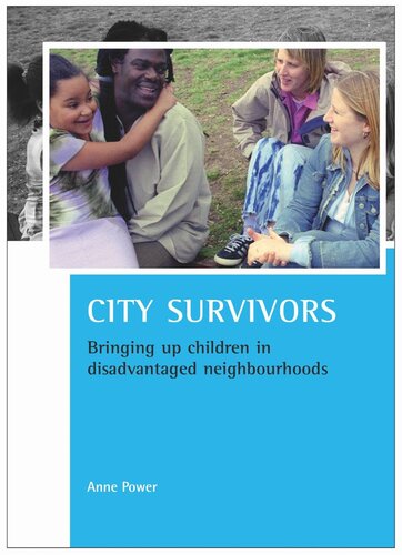 City survivors: Bringing up children in disadvantaged neighbourhoods