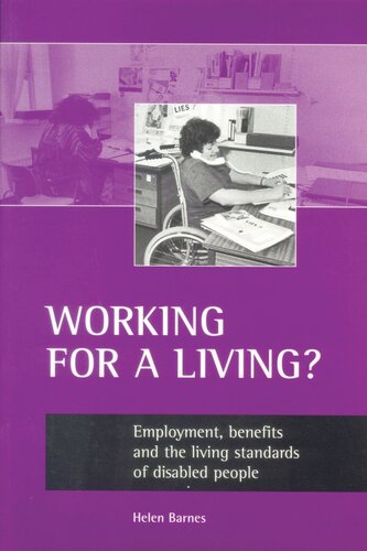 Working for a living?: Employment, benefits and the living standards of disabled people