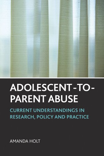 Adolescent-to-Parent Abuse: Current Understandings in Research, Policy and Practice