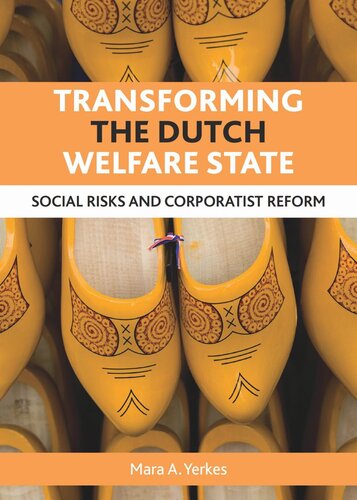 Transforming the Dutch welfare state: Social risks and corporatist reform