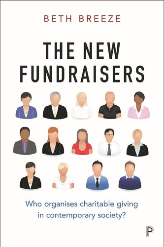 The New Fundraisers: Who organises charitable giving in contemporary society?