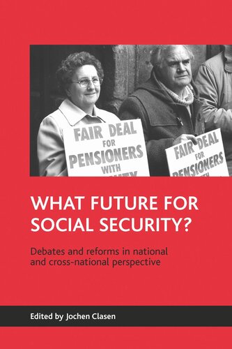 What future for social security?: Debates and reforms in national and cross-national perspective