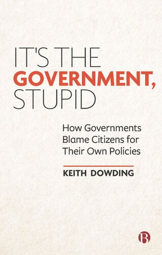 It’s the Government, Stupid: How Governments Blame Citizens for Their Own Policies