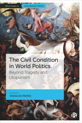 The Civil Condition in World Politics: Beyond Tragedy and Utopianism