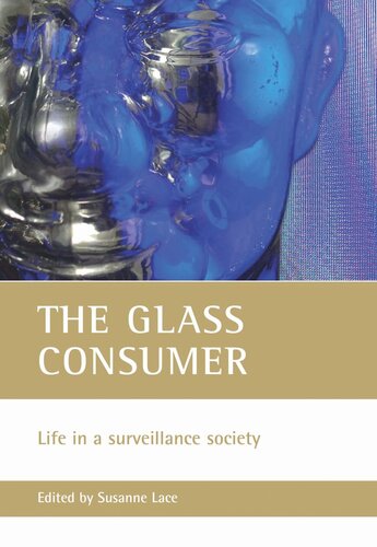 The glass consumer: Life in a surveillance society