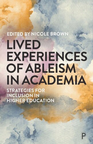 Lived Experiences of Ableism in Academia: Strategies for Inclusion in Higher Education